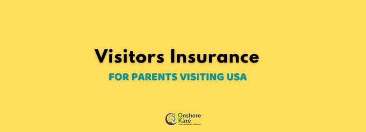  Travel Insurance for Parents Visiting the USA