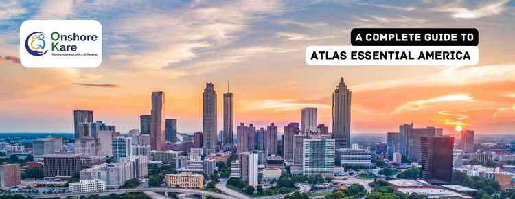  Why you should buy Atlas Essential America Travel Insurance Plan?
