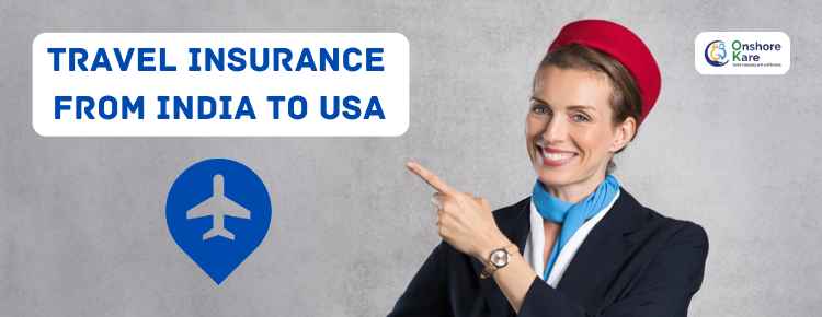 Travel Insurance from India to USA – All You Need to Know